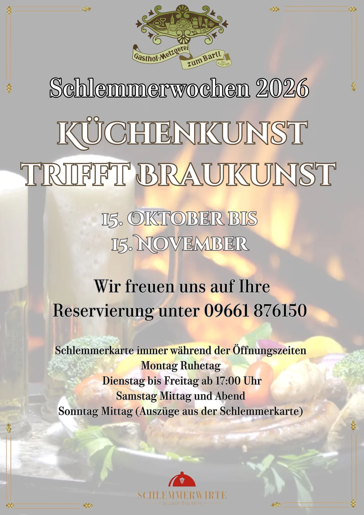 Wir freuen uns Sie in den Schlemmerwochen vom 15. Oktober bis 15. November begrüßen zu dürfen!